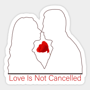 love is not cancelled Sticker